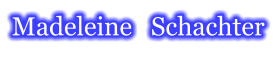 Madeleine   Schachter
